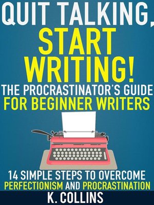 cover image of Quit Talking, Start Writing! the Procrastinator's Guide for Beginner Writers